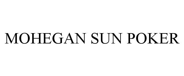  MOHEGAN SUN POKER