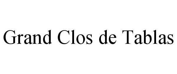 Trademark Logo GRAND CLOS DE TABLAS