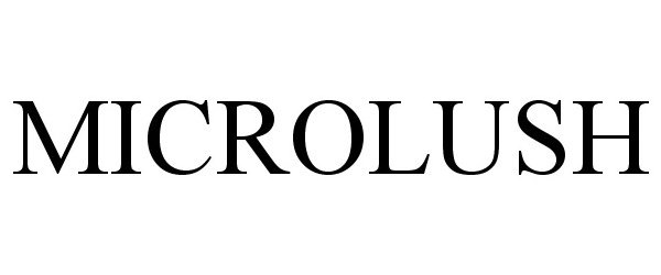 Trademark Logo MICROLUSH