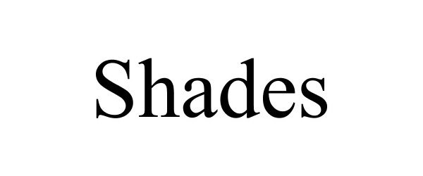 Trademark Logo SHADES