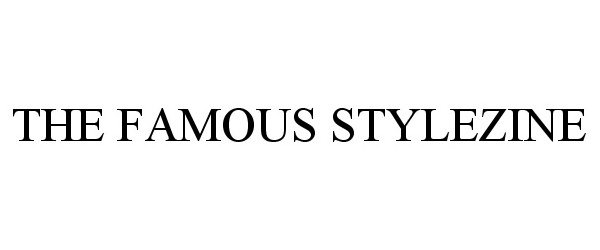  THE FAMOUS STYLEZINE