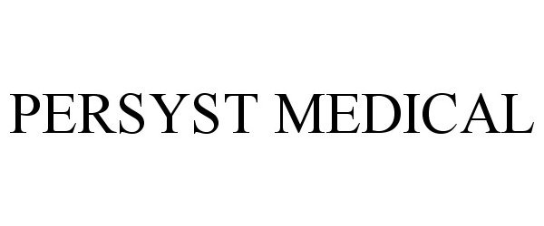 Trademark Logo PERSYST MEDICAL