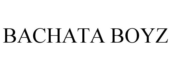 Trademark Logo BACHATA BOYZ