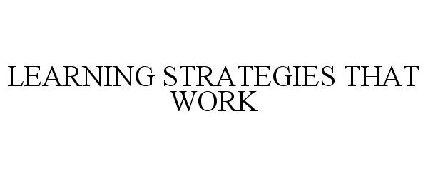 LEARNING STRATEGIES THAT WORK