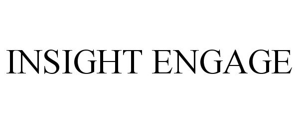 Trademark Logo INSIGHT ENGAGE