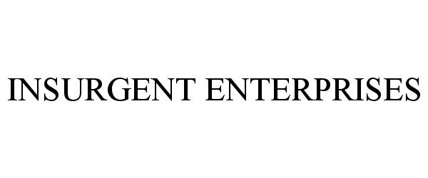  INSURGENT ENTERPRISES