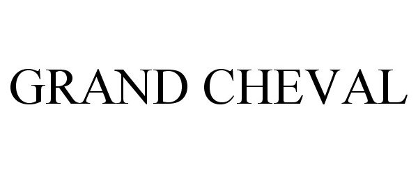 Trademark Logo GRAND CHEVAL