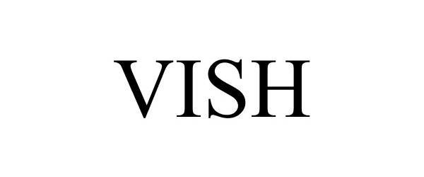 Trademark Logo VISH