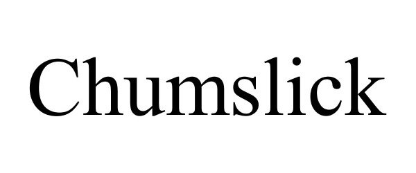 Trademark Logo CHUMSLICK