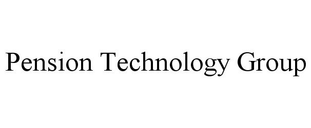 Trademark Logo PENSION TECHNOLOGY GROUP