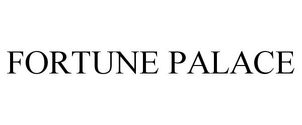 Trademark Logo FORTUNE PALACE