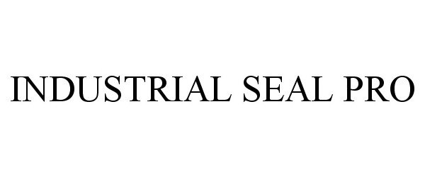 Trademark Logo INDUSTRIAL SEAL PRO