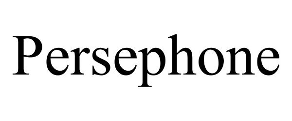 Trademark Logo PERSEPHONE