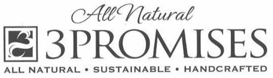  ALL NATURAL 3 PROMISES ALL NATURAL Â· SUSTAINABLE Â· HANDCRAFTED
