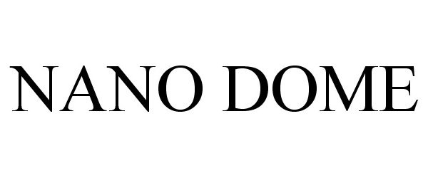 Trademark Logo NANO DOME