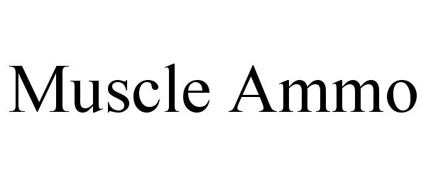 Trademark Logo MUSCLE AMMO