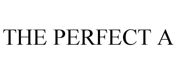  THE PERFECT A