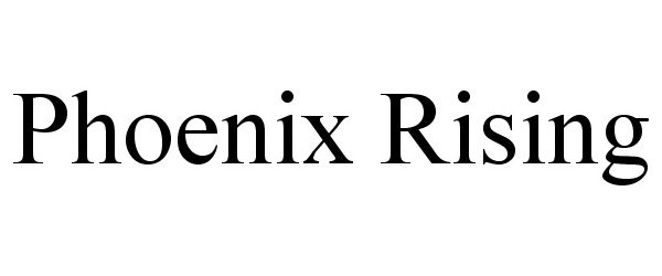 Trademark Logo PHOENIX RISING