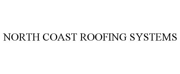  NORTH COAST ROOFING SYSTEMS
