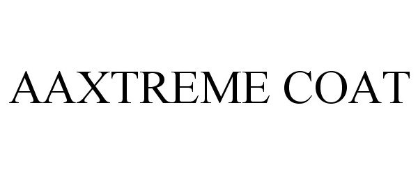 Trademark Logo AAXTREME COAT