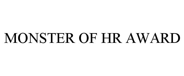 Trademark Logo MONSTER OF HR AWARD