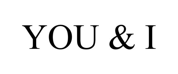 Trademark Logo YOU &amp; I