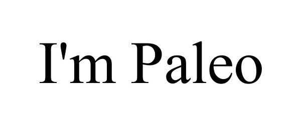 Trademark Logo I'M PALEO