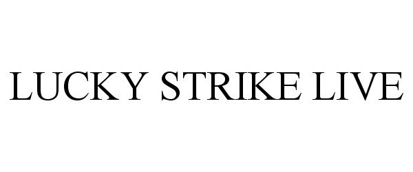 Trademark Logo LUCKY STRIKE LIVE