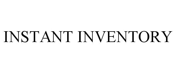 Trademark Logo INSTANT INVENTORY