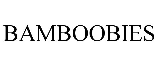 Trademark Logo BAMBOOBIES