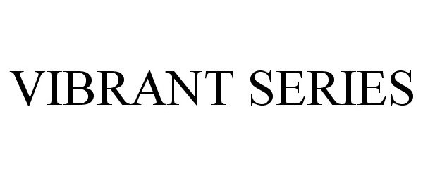 Trademark Logo VIBRANT SERIES