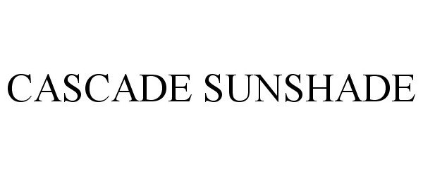 Trademark Logo CASCADE SUNSHADE