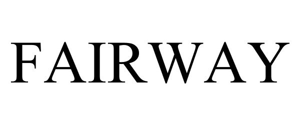 Trademark Logo FAIRWAY