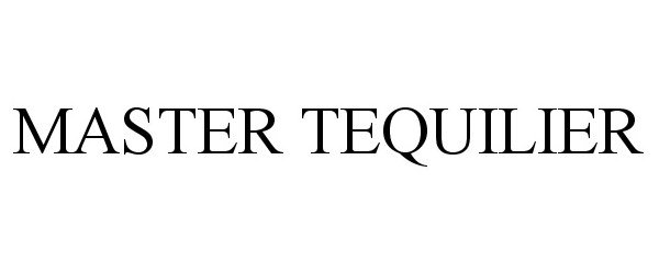  MASTER TEQUILIER