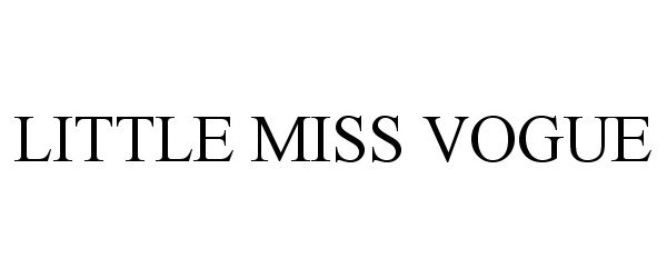 Trademark Logo LITTLE MISS VOGUE