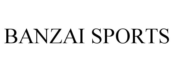  BANZAI SPORTS