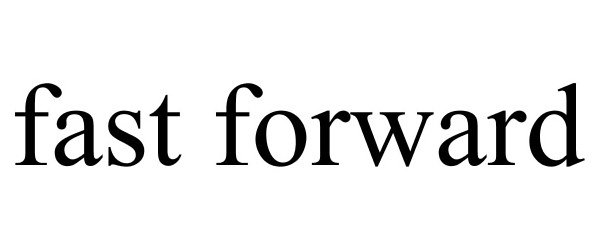 Trademark Logo FAST FORWARD