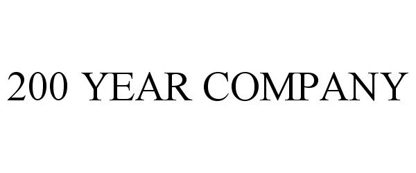 Trademark Logo 200 YEAR COMPANY