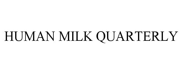  HUMAN MILK QUARTERLY