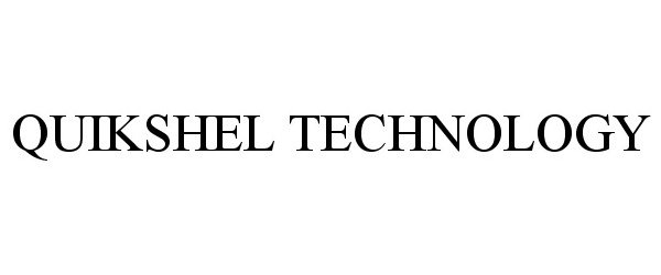 Trademark Logo QUIKSHEL TECHNOLOGY