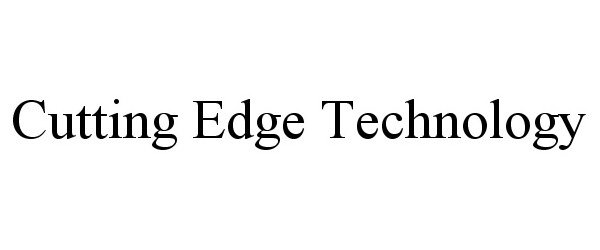Trademark Logo CUTTING EDGE TECHNOLOGY