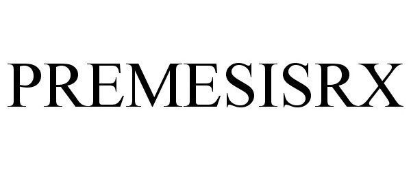 Trademark Logo PREMESISRX