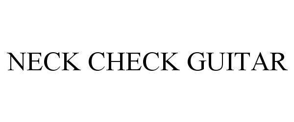 Trademark Logo NECK CHECK GUITAR