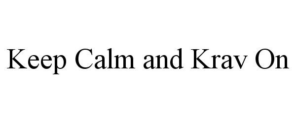  KEEP CALM AND KRAV ON