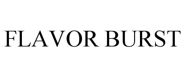 Trademark Logo FLAVOR BURST