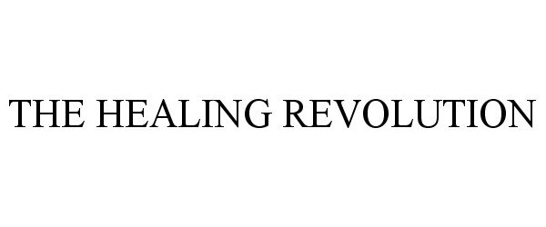 Trademark Logo THE HEALING REVOLUTION