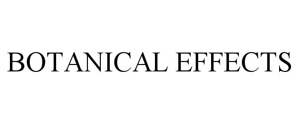 Trademark Logo BOTANICAL EFFECTS