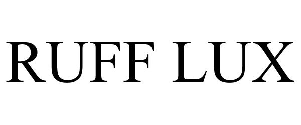 Trademark Logo RUFF LUX