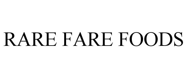 Trademark Logo RARE FARE FOODS