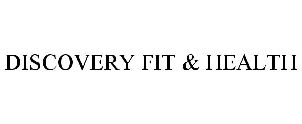  DISCOVERY FIT &amp; HEALTH